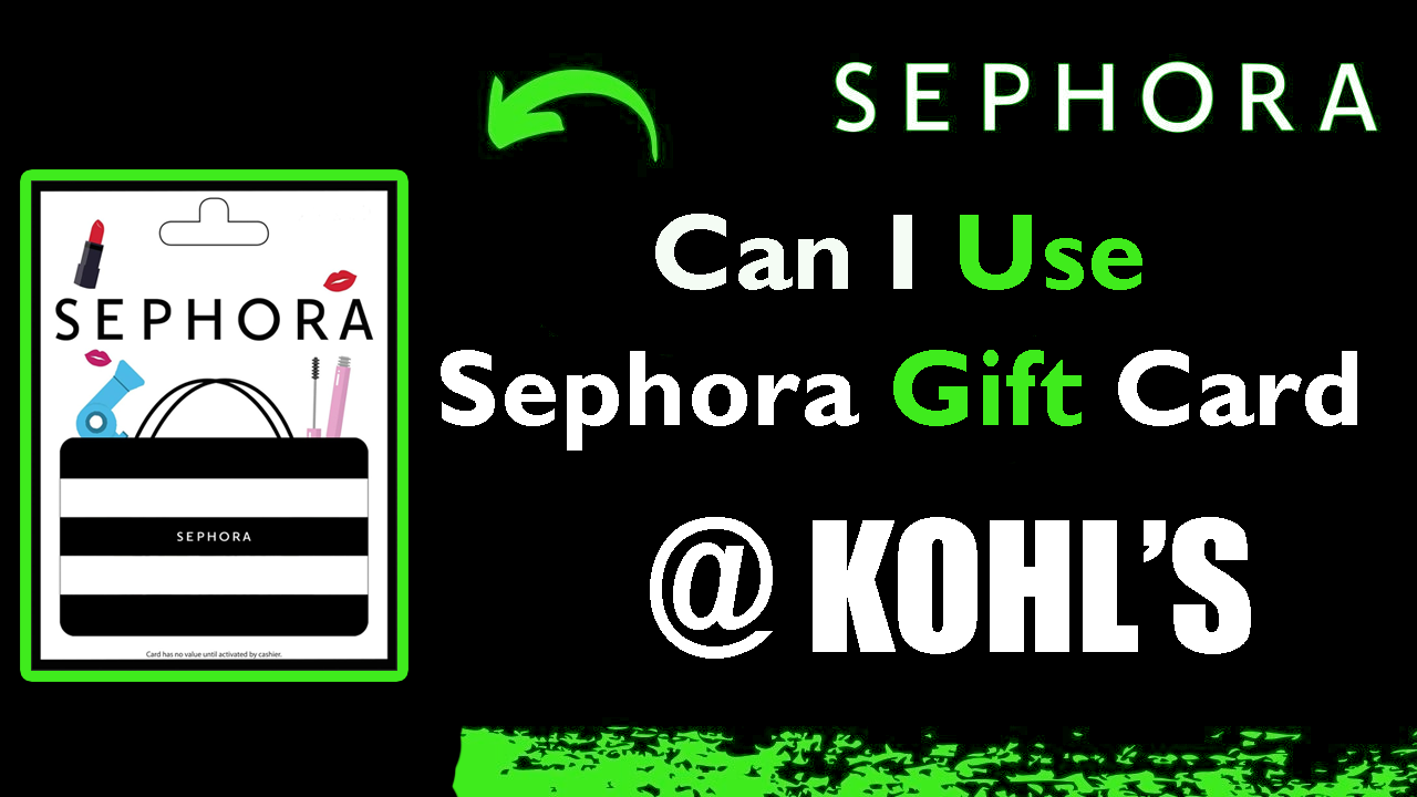 can i use sephora gift card at kohl's